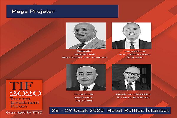 Turizm Yatırımcıları Forumu-TIF 2020 mega projeleri bir araya getiriyor!