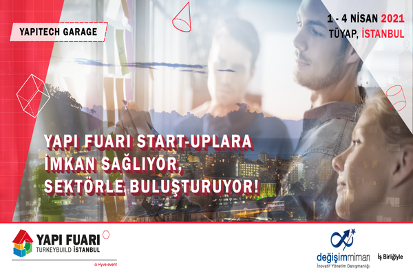 Yapı Fuarı – TurkeyBuild Istanbul, Sektörü Dönüştüren Girişimcilere Ev Sahipliği Yapacak!