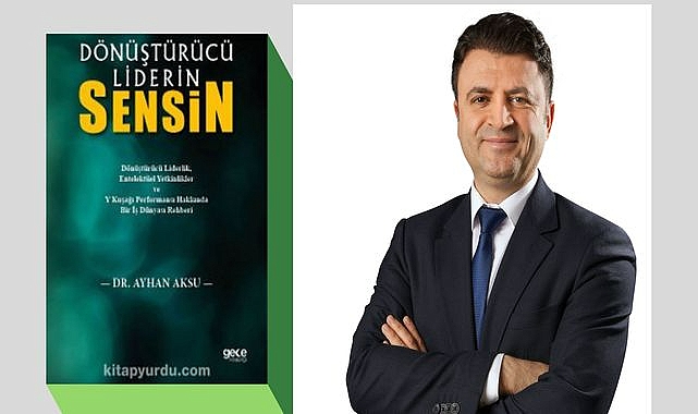 Dr. Ayhan Aksu'nun “Dönüştürücü Liderin Sensin” Kitabı Okuyucusuyla Buluştu!