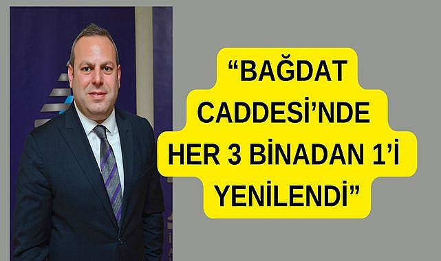 Hakan Şişik "Bağdat Caddesi’nde İnşaat Maliyetleri Ortalama 1000 Dolar"