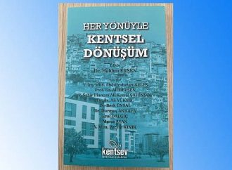 KENTSEV'in “Her Yönüyle Kentsel Dönüşüm” Kitabı Yayınlandı!
