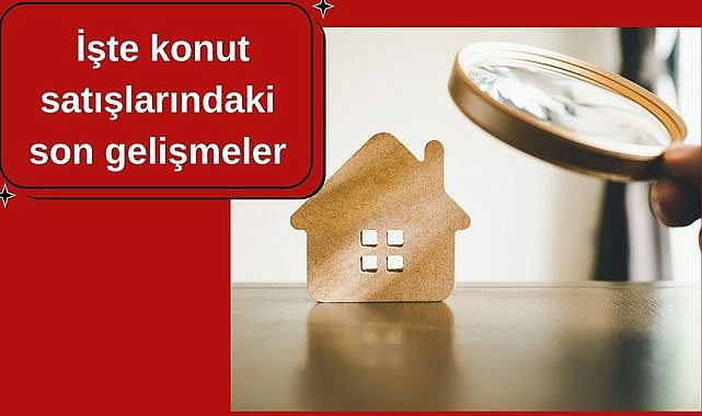 Konut Satışları Yükseliyor! Şubat Ayında Kaç Konut Satıldı?