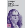Hegel’in Özgürlük ve Etik Anlayışına Kapsamlı Bir Bakış: “Hegel’in Etik Düşüncesi”