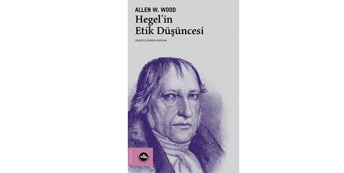 Hegel’in Özgürlük ve Etik Anlayışına Kapsamlı Bir Bakış: “Hegel’in Etik Düşüncesi”